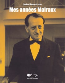 Mes années Malraux - Biographie et galerie de portraits