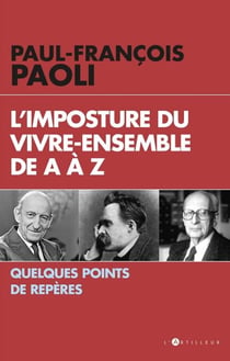 L'imposture du vivre ensemble - Quelques points de repères
