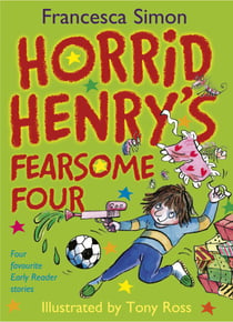 Horrid Henry's Fearsome Four - Four favourite Early Reader stories