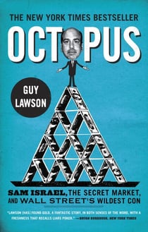 Octopus - Sam Israel, the Secret Market, and Wall Street's Wildest Con