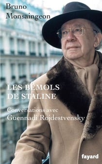 Les bémols de Staline - Conversations avec Guennadi Rojdestvensky