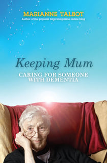 Keeping Mum - Caring for Someone with Dementia