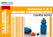 National 4/5 Graphic Communication Course Notes - For Curriculum for Excellence SQA Exams