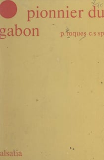 Le pionnier du Gabon : Jean-Rémi Bessieux