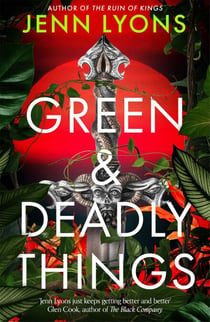 Green and Deadly Things - High-stakes fantasy teeming with necromancy, monsters and cursed magic