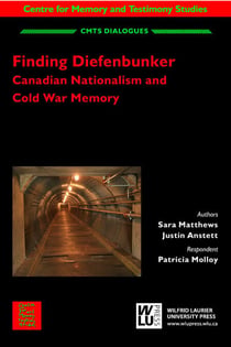 Finding Diefenbunker - Canadian Nationalism and Cold War Memory
