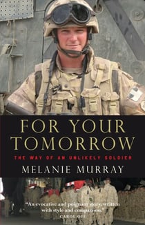 For Your Tomorrow - The Way of an Unlikely Soldier
