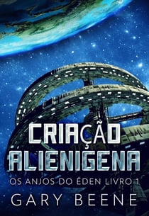 Criação Alienigena - Os Anjos do Éden, #1