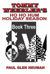 Tommy Weebler's Ho Ho Hum Holiday Season - Tommy Weebler's Almost Exciting Adventures, #3