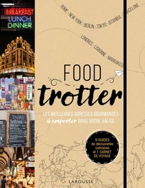 Food trotter - Les meilleures adresses gourmandes à emporter dans votre valise