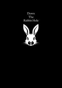 Down The Rabbit Hole