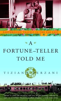 A Fortune-Teller Told Me - Earthbound Travels in the Far East
