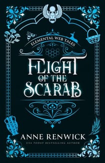 Flight of the Scarab - Elemental Web Tales, #7