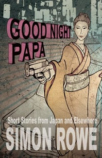 Good Night Papa: Short Stories from Japan and Elsewhere