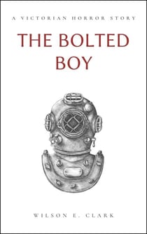 The Bolted Boy (A Victorian Horror Story) - Death Takes a Corpse