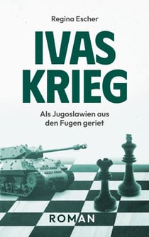 Ivas Krieg - Als Jugoslawien aus den Fugen geriet
