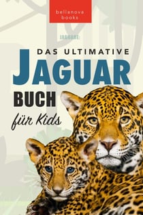 Jaguare Das Ultimative Jaguar-Buch für Kids - Tierbücher für Kinder, #23