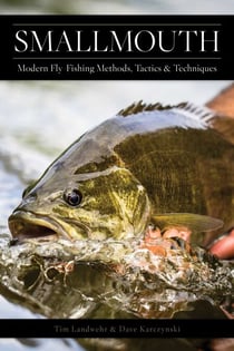Smallmouth - Modern Fly-Fishing Methods, Tactics, and Techniques