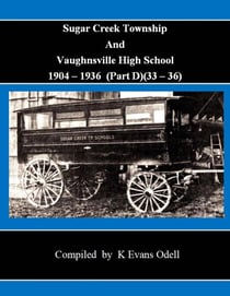 Sugar Creek Township and Vaughnsville High School (Part D - 1933-1936 - Sugar Creek
