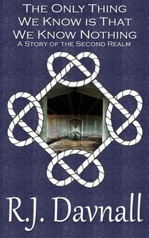 The Only Thing We Know is That We Know Nothing - The Second Realm, #16