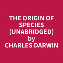 The Origin Of Species (Unabridged)