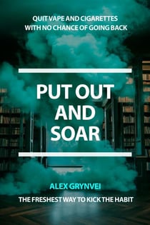 Put Out and Soar: The Freshest Way to Kick the Habit