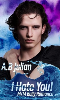I Hate You! M/M Bully Romance - Hate Love Story, #2