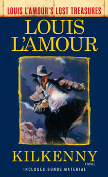Kilkenny (Louis L'Amour's Lost Treasures) - A Novel
