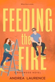 Feeding the Fire - Rosewood, #2