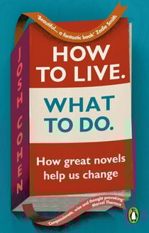 How to Live. What To Do. - In search of ourselves in life and literature