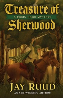 Treasure of Sherwood - A Robin Hood Mystery, #3