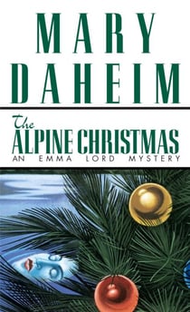 The Alpine Christmas - An Emma Lord Mystery