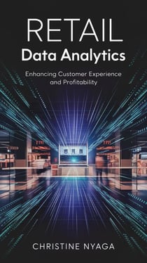 Retail Data Analytics: Enhancing Customer Experience and Profitability