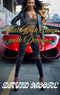 That DIck Came with Demons