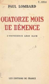 Quatorze mois de démence - L'expérience Léon Blum