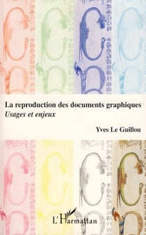La reproduction des documents graphiques - Usages et enjeux