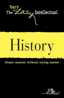 History - Sound smarter without trying harder