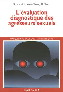 L'évaluation diagnostique des agresseurs sexuels - Étude clinique du délinquant sexuel