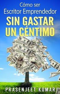 Cómo ser escritor emprendedor sin gastar un céntimo - Auto-publicación sin gastar un céntimo, #1
