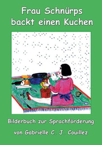 Frau Schnürps backt einen Kuchen - Verkehrte Welt zur Sprachförderung