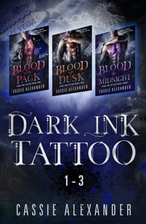 Dark Ink Tattoo Boxset 1 : Blood of the Pack, Blood at Dusk, Blood by Midnight - Dark Ink Tattoo