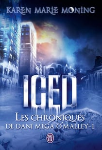 Les chroniques de Dani Mega OMalley (Tome 1) - Iced