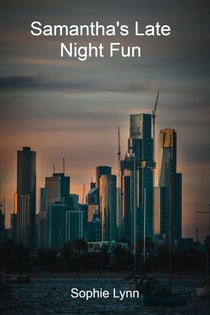Samantha's Late Night Fun