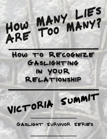 How Many Lies are Too Many? - Gaslight Survivor Series, #2