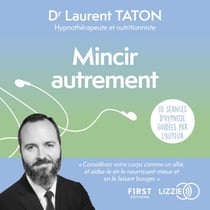 Mincir autrement - 10 séances d'audio hypnose