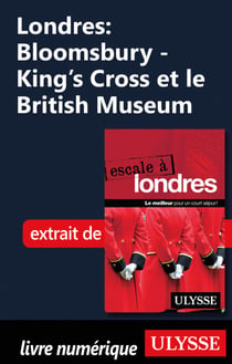 Londres : Bloomsbury - King's Cross et le British Museum
