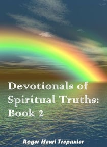 Devotionals of Spiritual Truths: Book 2 - The Devotional Commentary Library, #2