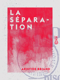 La Séparation - Discussion de la loi (1904-1905)