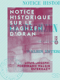 Notice historique sur le maghzen d'Oran
