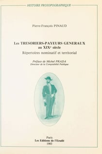 Les Trésoriers-payeurs généraux au XIXe siècle - Répertoires nominatif et territorial